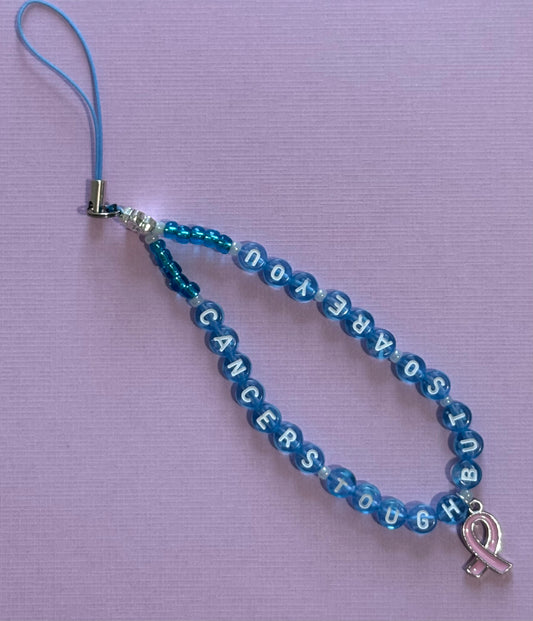 'Cancers tough, but so are you' Phone charm